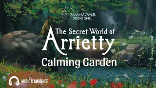 Arrietty | Calming Garden - Instrumental Music & Ambience for Studying, Relaxing and Focus