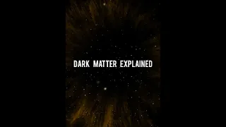 What is dark Matter ? Dark matter explained . #shorts