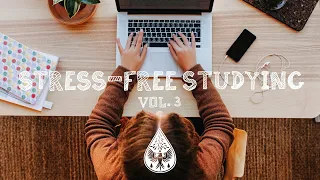 Stress-Free Studying 📚 - An Indie/Folk/Pop Playlist | Vol. 3