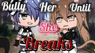 || Bully Her Until She Breaks || GCMM 13kSpecial °Inspired°