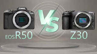 Camera Comparison : Canon R50 vs Nikon Z30
