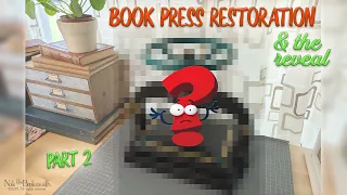 BOOK PRESS RESTORATION - part 2 | & REVEAL