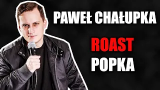 Roast Popka - Paweł Chałupka