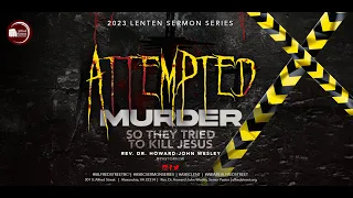 "Attempted Murder: So They Tried To Kill Jesus Part 2", Rev. Dr. Howard-John Wesley