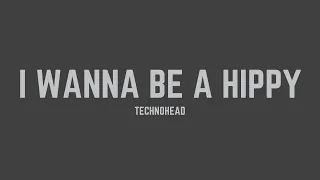 Technohead - I Wanna Be A Hippy (Radio Mix) (Lyrics)