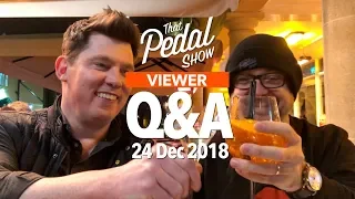 Viewer Comments & Questions: 24 December 2018 – That Pedal Show