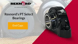 Rexnord's PT Select Spherical Roller Bearings: End Caps