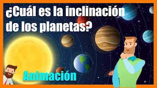 🌟🌕🌕🌕☄¿Cuál es la inclinación de los planetas?✨✨⭐⭐⭐⭐☄☄☄