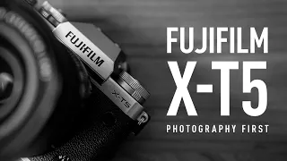 Fujifilm X-T5 - Photography First