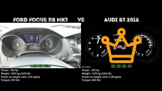 Ford Focus RS MK3 vs Audi S3 2016 // 0-100 km/h