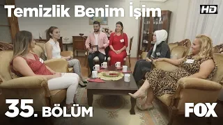 Temizlik Benim İşim 35. Bölüm