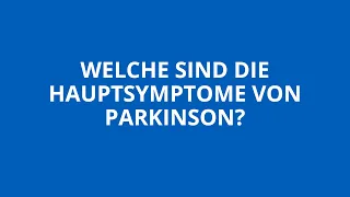 Welche sind die Hauptsymptome von Parkinson?