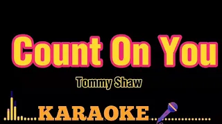 Count on You  Tommy shaw Karaoke 🎤
