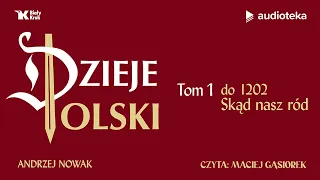 "Dzieje Polski: Tom 1" Andrzej Nowak | audiobook