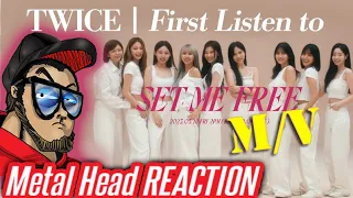 TWICE: "Set Me Free", MetalHead First Time Reaction. While watching the official music video.