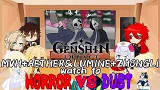 [GENSHIN IMPACT]MVH+AETHER&LUMINE+ZHONGLI WATCH TO HORROR!SANS VS DUST!SANS (MaleMC)