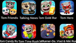 Cat Runner,Tom Candy Run,Tom Friends,Tom Gold Run,Tom Hero,Tom Time Rush,Talking News,Vlad&Niki Run.