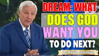 David Jeremiah ➤ Dream: What Does God Want You to Do Next?