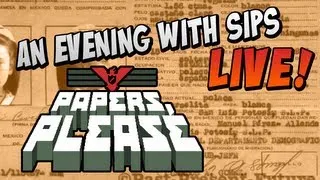 An Evening With Sips - Papers, Please