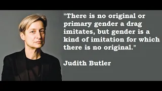 Week 9: Gender Performativity and Judith Butler