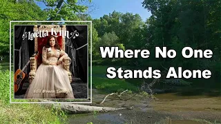 Loretta Lynn - Where No One Stands Alone  (Lyrics)