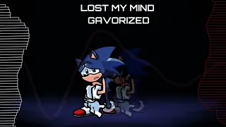 Lost My Mind (Gavor-ized) (Original by   @NominalDingus )