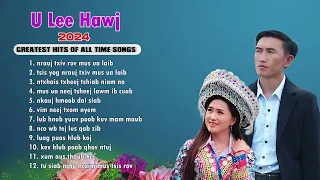 U Lee Hawj_The Greatest Hits Of All Time Songs full playlist 2024