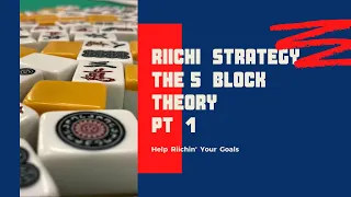 Riichi Strategy - 5 Block Theory Part 1