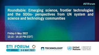 STI Forum 2022 - Roundtable: Emerging science, frontier technologies and the SDGs- perspectives