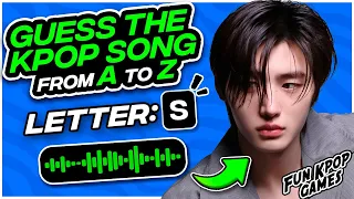 GUESS THE KPOP SONG: FROM A TO Z #1 - FUN KPOP GAMES 2023
