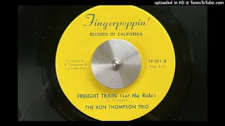 The Ron Thompson Trio - Freight Train (Let Me Ride) (Fingerpoppin') 1980