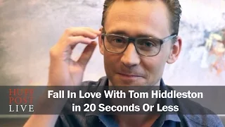 Fall In Love With Tom Hiddleston in 20 Seconds Or Less