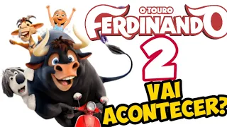 O TOURO FERDINANDO 2 VAI ACONTECER?