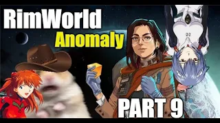 Oka Tushka Plays - RimWorld Anomaly - Part 9