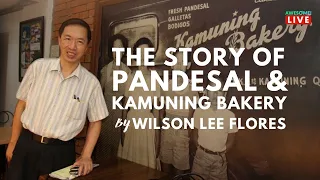 🔴 Story of Pandesal & Kamuning Bakery by Wilson Lee Flores
