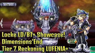 DEF IGNORE IS TOO GOOD! Locke BT+ Showcase! Dimensions' End, Tier 7 Reckoning LUFENIA+ [DFFOO GL]