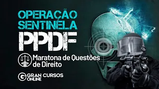 Operação Sentinela Polícia Penal DF: Maratona de Questões de Direito