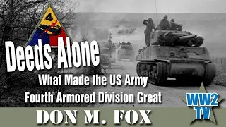 The Battle of the Bulge - Deeds Alone; What Made the US Army Fourth Armored Division Great