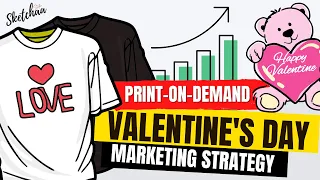 Print on demand business tips | 8 Valentine's Day Marketing Strategies