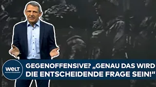 PUTINS KRIEG: Gegenoffensive der Ukraine? "Genau das wird die entscheidende Frage sein!"