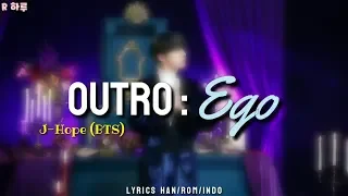 BTS J-HOPE - Outro : Ego (BTS (방탄소년단) MAP OF THE SOUL 7 : 'OUTRO - EGO') (Lyrics Han/Rom/Indo/가사)