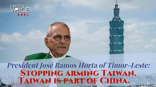 President José Ramos-Horta of Timor-Leste: Stop arming Taiwan; it is part of China