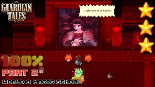 PART 2 WORLD 3 - MAGIC SCHOOL 100% COMPLETION | ALL SUB STAGES AND QUESTS | GUARDIAN TALES.