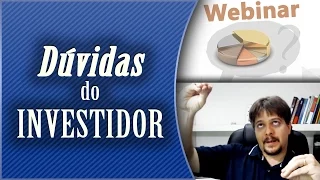 Cenário. Segurança. Perfil de investimentos. Aplicações. | Dúvidas do investidor (Webinar)