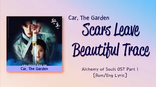 Car, The Garden – Scars Leave Beautiful Trace [Alchemy of Souls OST Part 1] [Color_Coded_Lyrics]
