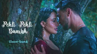 Pehli Pehli Baarish || (Slowed+Reverb) Lofi Lofi || Yasser Desai