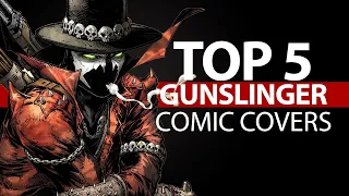 Top 5 Gunslinger Spawn 1 Comic Book Covers Ranked