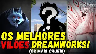 OS 6 MELHORES VILÕES DA DREAMWORKS! (Os mais CRUÉIS)