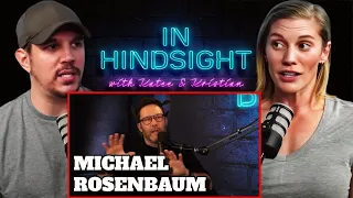 Believing in yourself, passion, and getting what you deserve. Hindsight Michael Rosenbaum.