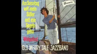 Old Merry Tale Jazzband  - Am Sonntag will mein Süßer mit mir Segeln gehn